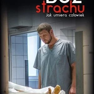 Bez strachu. Jak umiera człowiek
